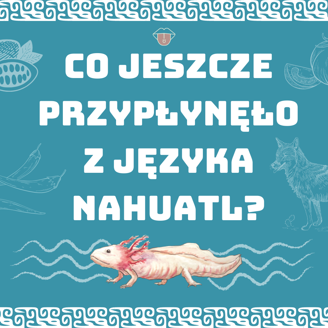 co-jeszcze-przyp-yn-o-z-j-zyka-nahuatl-portal-o-j-zyku